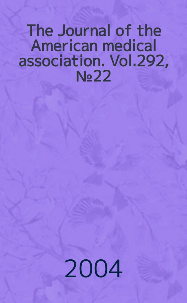 The Journal of the American medical association. Vol.292, №22