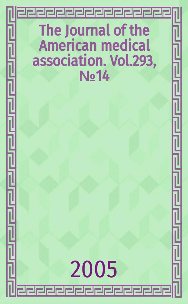 The Journal of the American medical association. Vol.293, №14