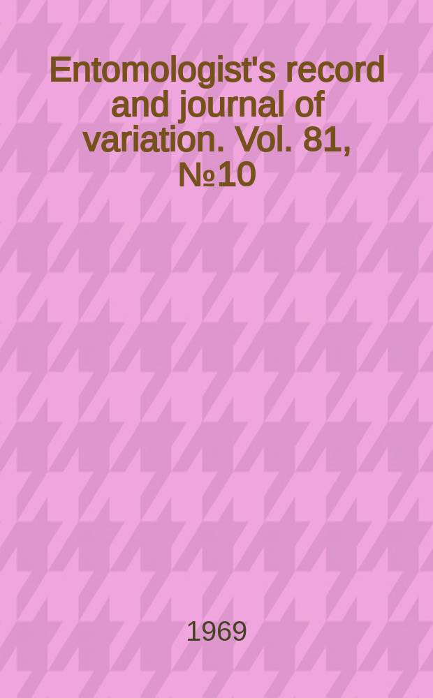 Entomologist's record and journal of variation. Vol. 81, № 10