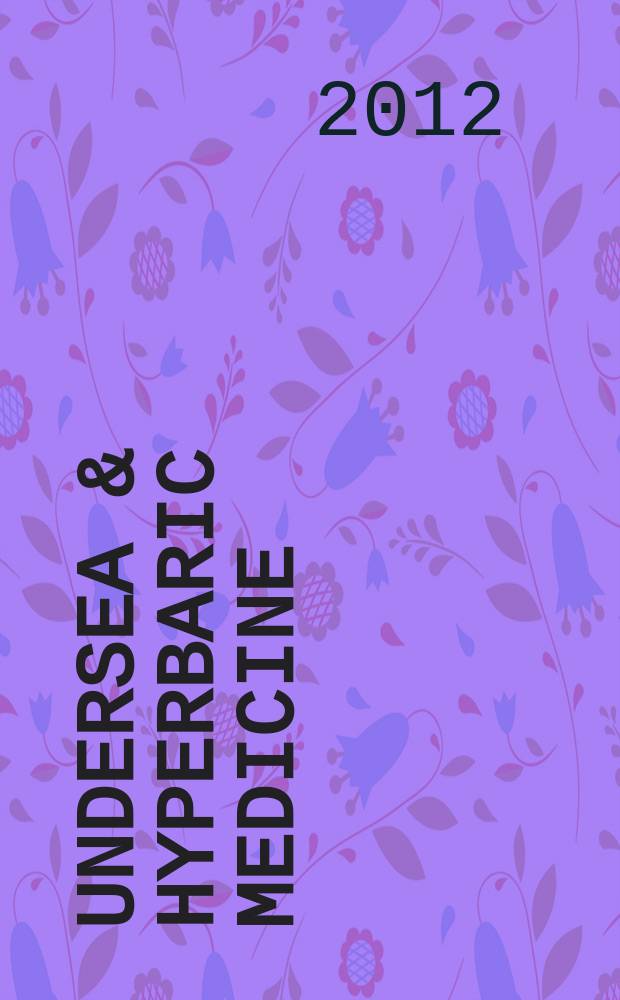 Undersea & hyperbaric medicine : Journal of the Undersea and hyperbaric med. soc. Vol. 39, № 4