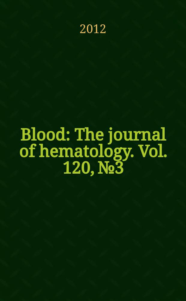 Blood : The journal of hematology. Vol. 120, № 3