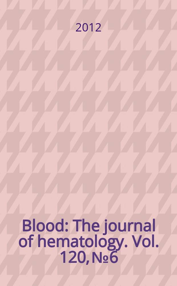 Blood : The journal of hematology. Vol. 120, № 6