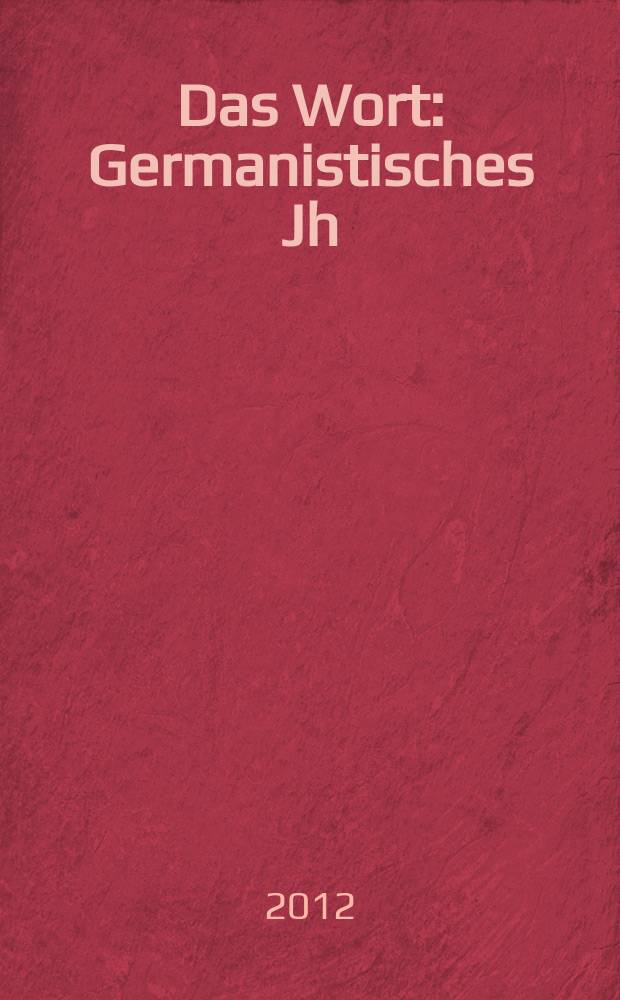 Das Wort : Germanistisches Jh