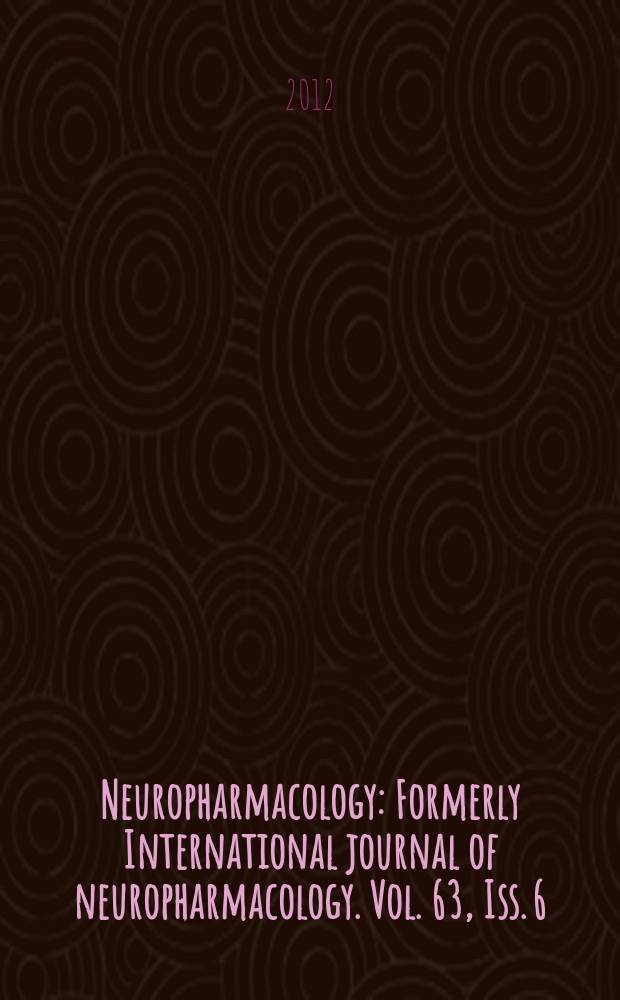Neuropharmacology : Formerly International journal of neuropharmacology. Vol. 63, Iss. 6