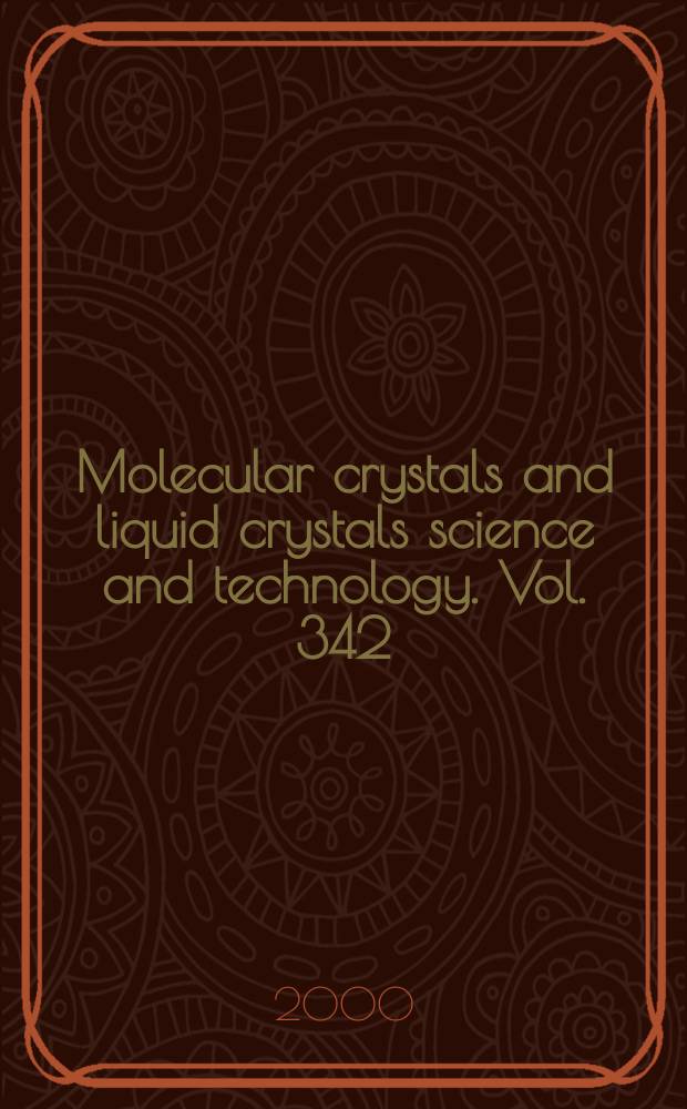 Molecular crystals and liquid crystals science and technology. Vol. 342 : Molecular design and functionalities of assembled metal complexes