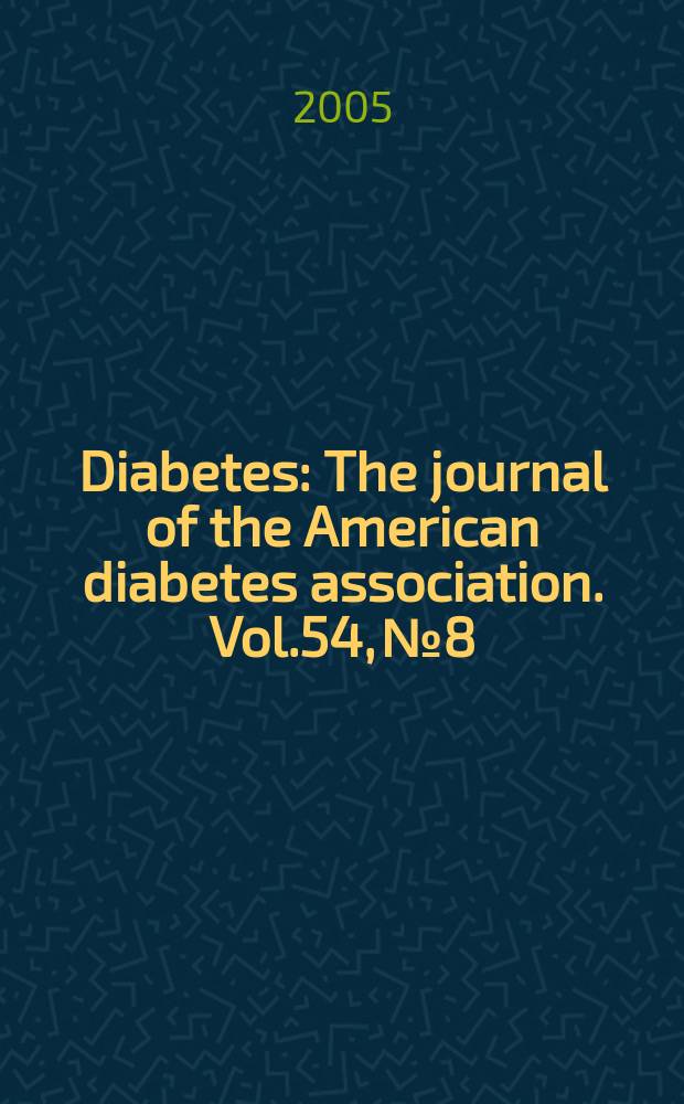 Diabetes : The journal of the American diabetes association. Vol.54, №8