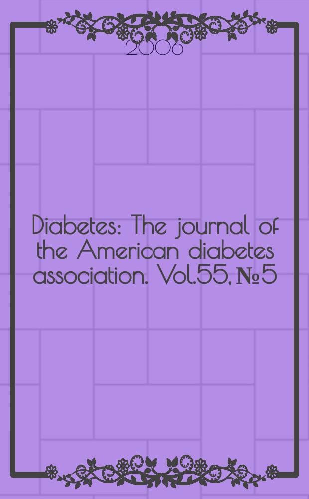 Diabetes : The journal of the American diabetes association. Vol.55, №5