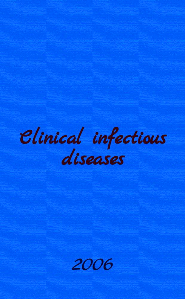 Clinical infectious diseases : (formerly Reviews of infectious diseases) An offic. publ. of the Infectious diseases soc. of America. Vol.43, №11