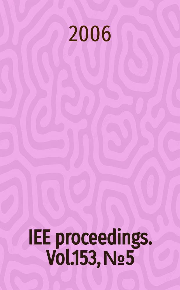 IEE proceedings. Vol.153, №5