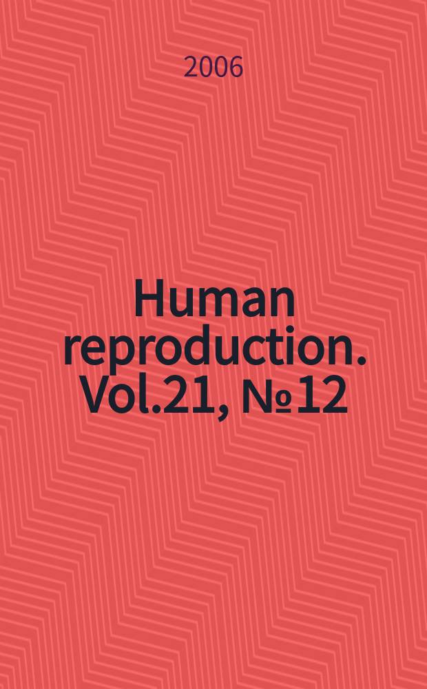 Human reproduction. Vol.21, №12