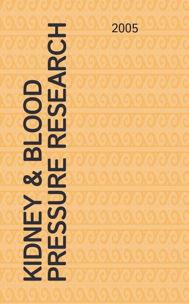 Kidney & blood pressure research : Offic. organ of the Ges. für Nephrologie etc. Formerly Renal physiology a. biochemistry. Vol.28, №4