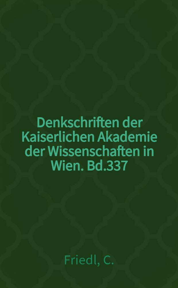 Denkschriften der Kaiserlichen Akademie der Wissenschaften in Wien. Bd.337 : Studien zur Beamtenschaft Kaiser...