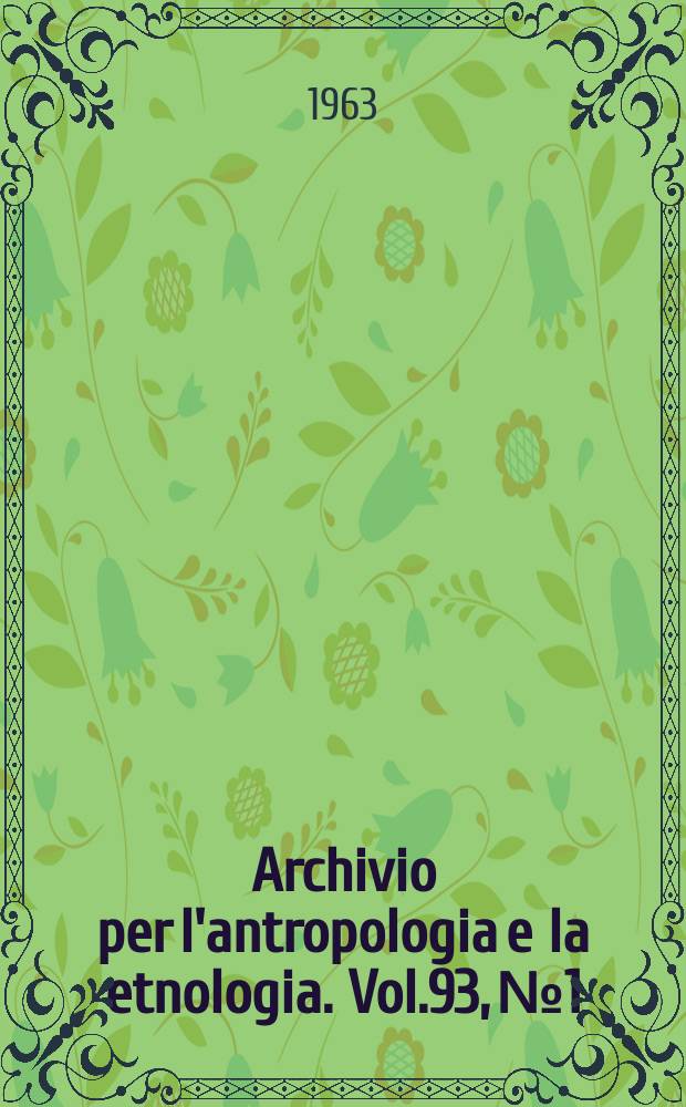 Archivio per l'antropologia e la etnologia. Vol.93, №1