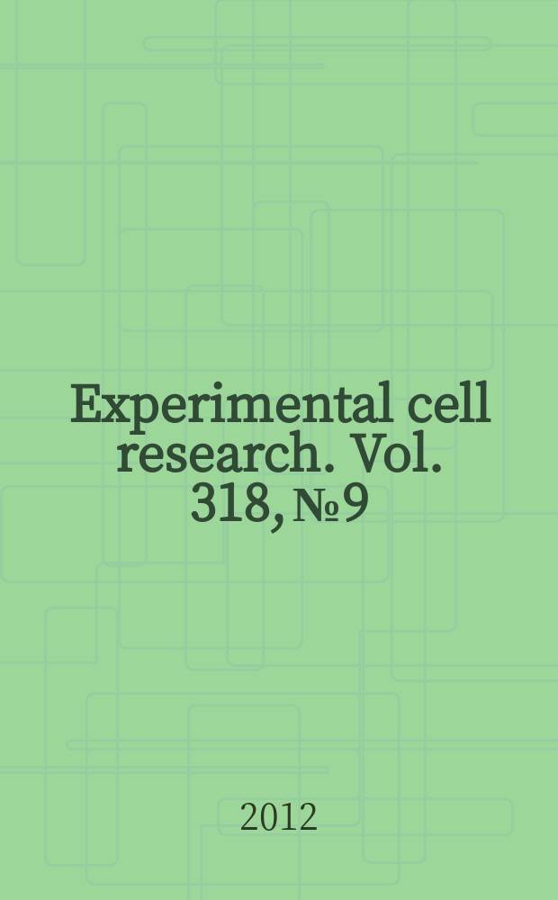 Experimental cell research. Vol. 318, № 9