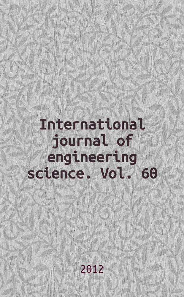 International journal of engineering science. Vol. 60