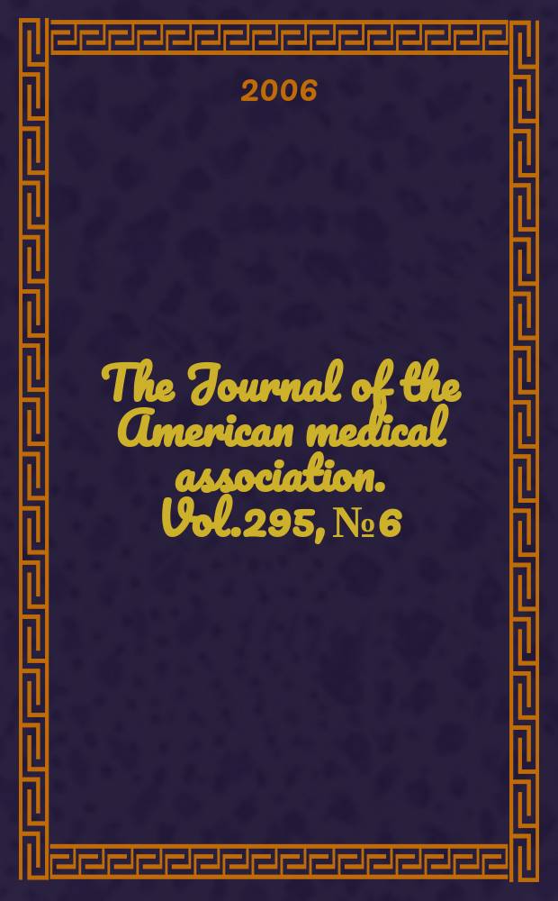 The Journal of the American medical association. Vol.295, №6