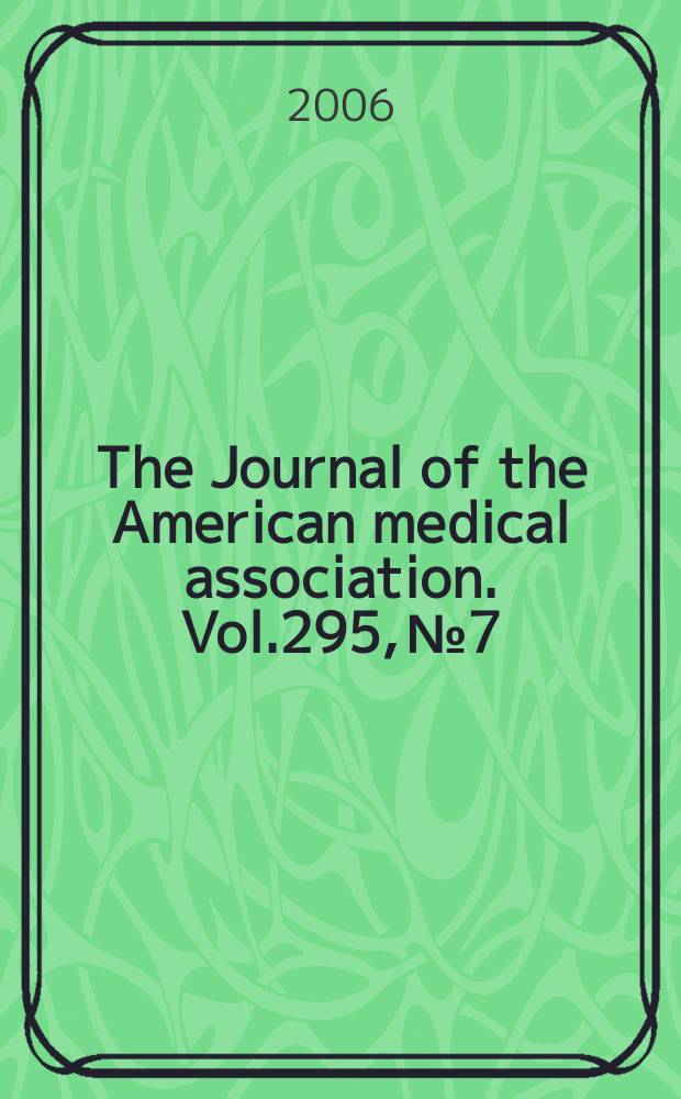 The Journal of the American medical association. Vol.295, №7