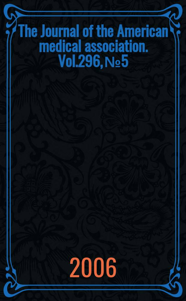 The Journal of the American medical association. Vol.296, №5