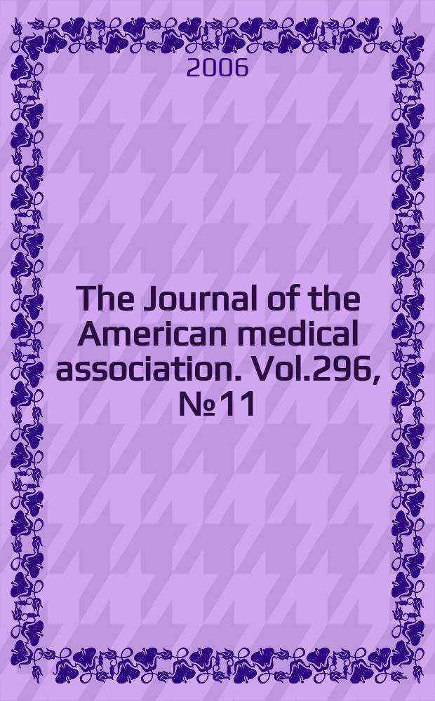 The Journal of the American medical association. Vol.296, №11