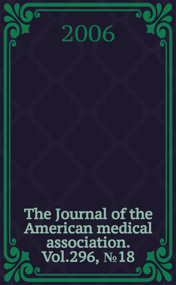 The Journal of the American medical association. Vol.296, №18