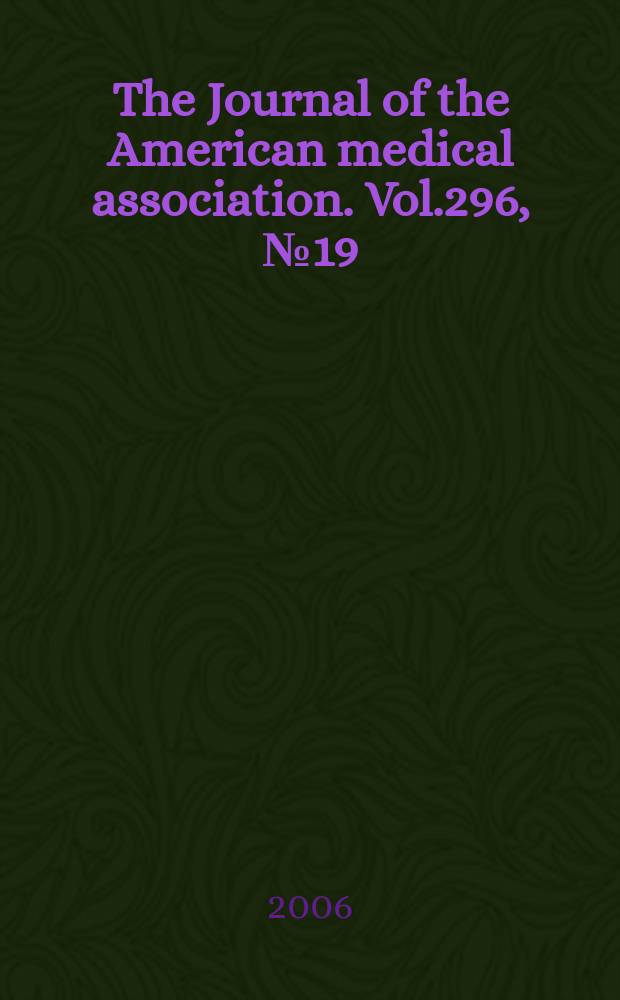 The Journal of the American medical association. Vol.296, №19