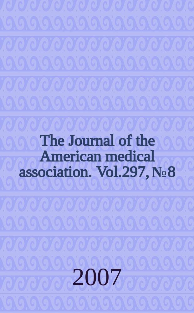 The Journal of the American medical association. Vol.297, №8