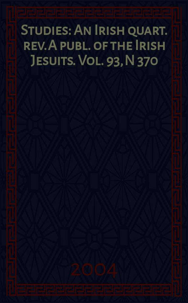 Studies : An Irish quart. rev. A publ. of the Irish Jesuits. Vol. 93, N 370 : Celebrating James Joyce