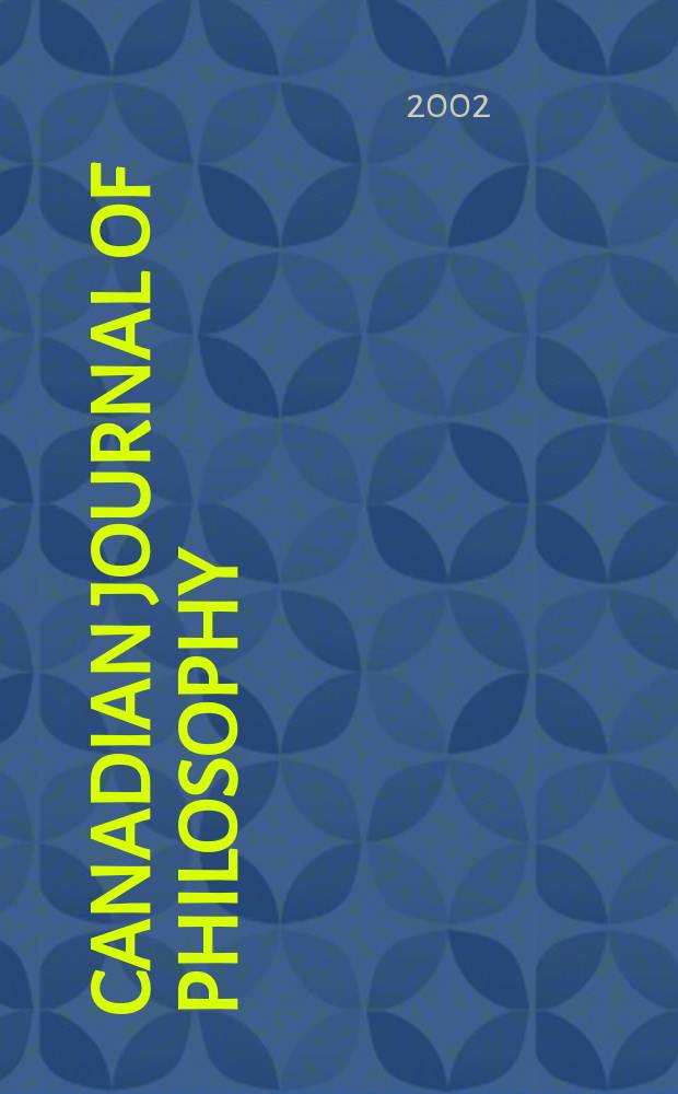Canadian journal of philosophy : Publ. by the Canadian association for publishing in philosophy. Vol.32, №3
