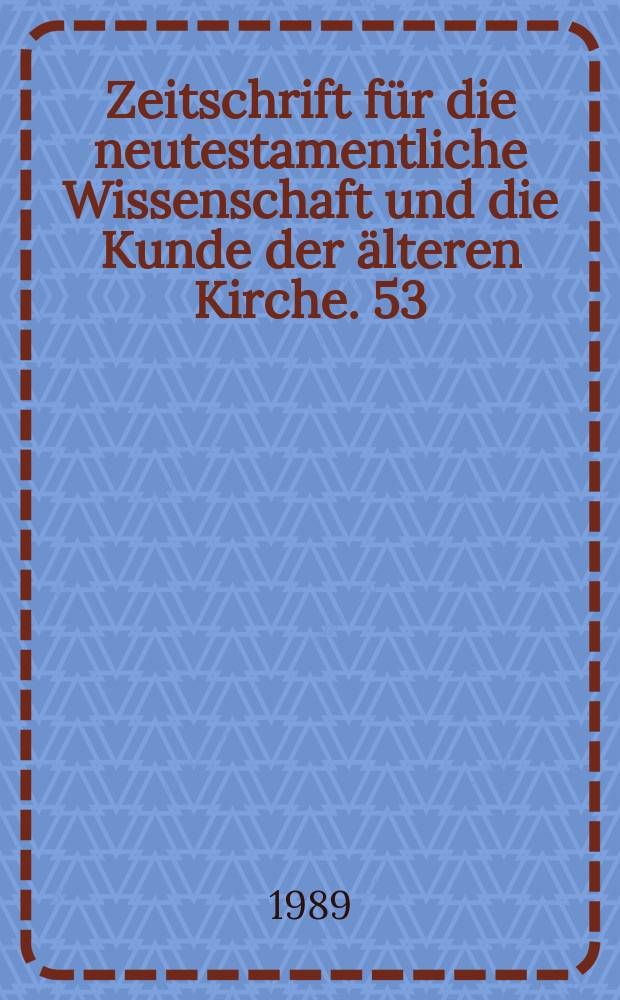 Zeitschrift für die neutestamentliche Wissenschaft und die Kunde der älteren Kirche. 53 : Johannes der Täufer