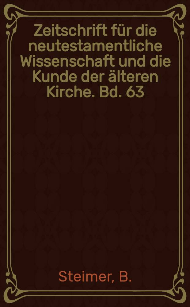 Zeitschrift für die neutestamentliche Wissenschaft und die Kunde der älteren Kirche. Bd. 63 : Vertex Traditionis