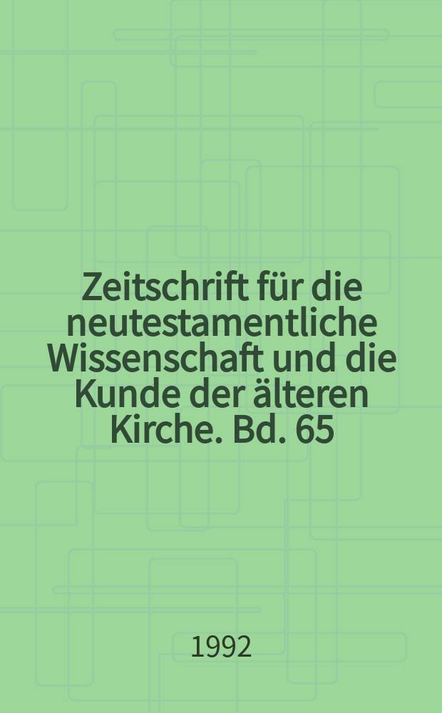 Zeitschrift für die neutestamentliche Wissenschaft und die Kunde der älteren Kirche. Bd. 65 : Aufbruch und Verheißung