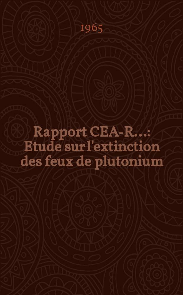 Rapport CEA-R.. : Etude sur l'extinction des feux de plutonium