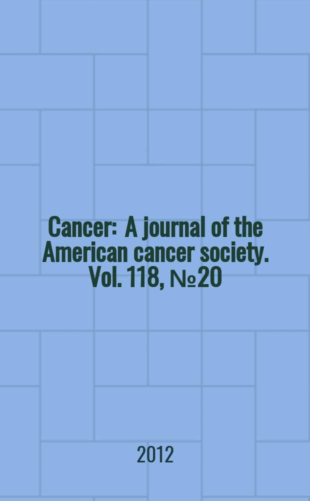 Cancer : A journal of the American cancer society. Vol. 118, № 20