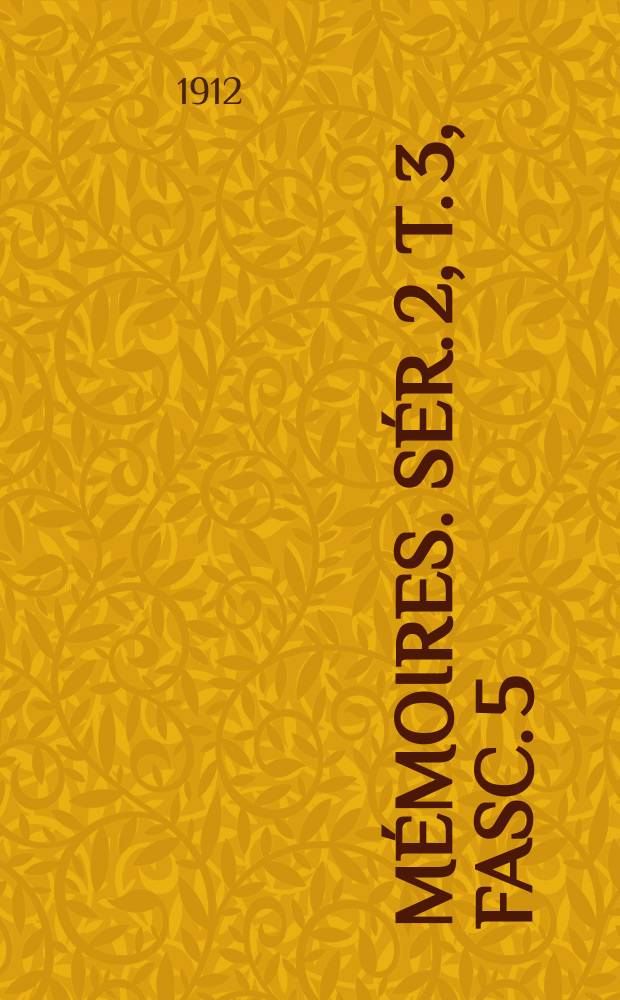 Mémoires. Sér. 2, t. 3, fasc. 5 : Contribution pour servir a l'histoire de Lycogala flavo-fuscum Ehr.) Rost., Myxomycète nouveau pour la flore belge