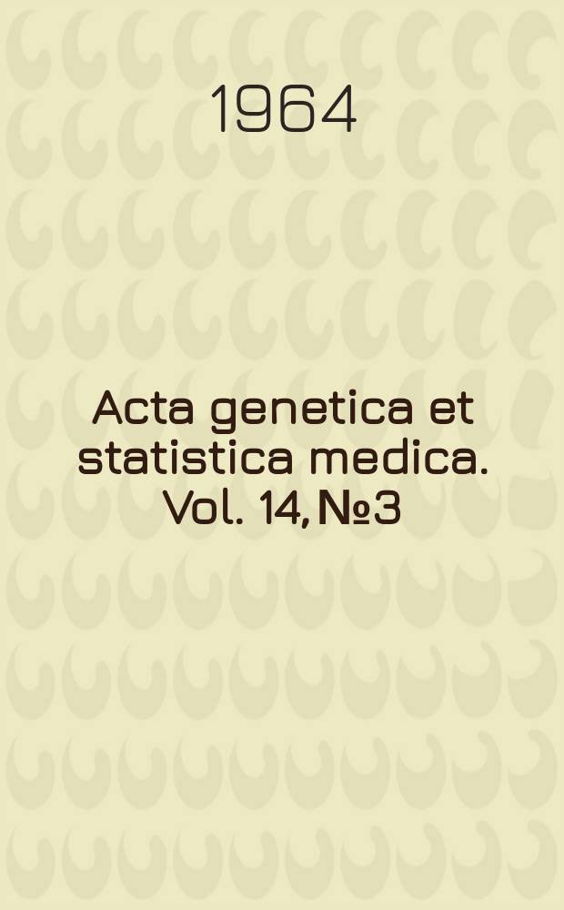 Acta genetica et statistica medica. Vol. 14, № 3/4