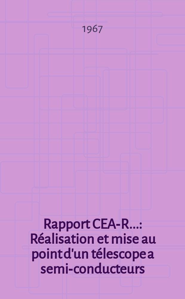 Rapport CEA-R.. : Réalisation et mise au point d'un télescope a semi-conducteurs