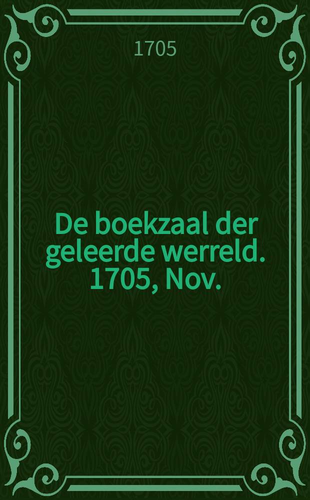 De boekzaal der geleerde werreld. 1705, Nov./Dec.