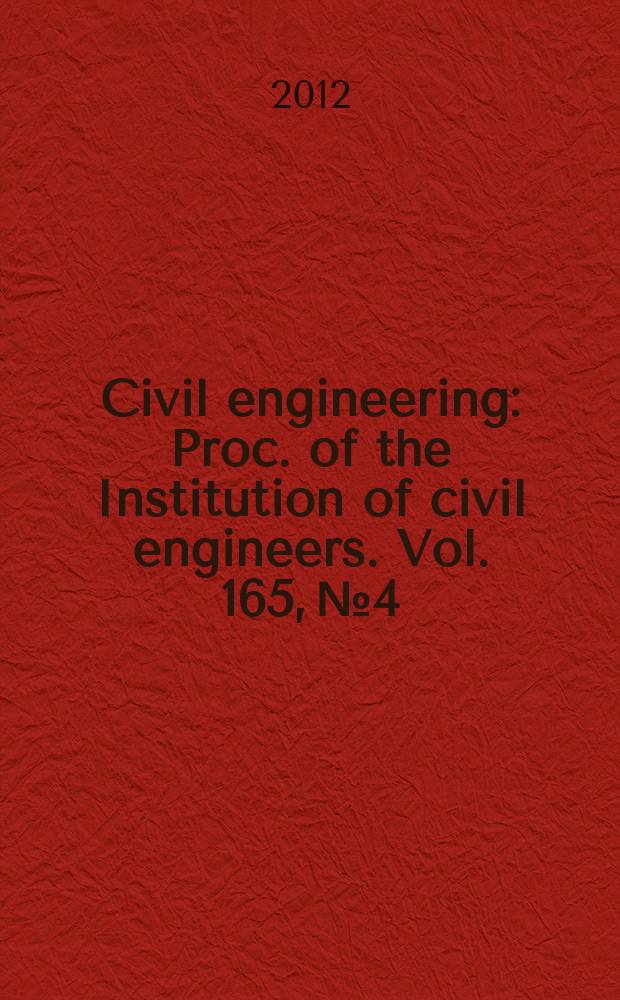 Civil engineering : Proc. of the Institution of civil engineers. Vol. 165, № 4