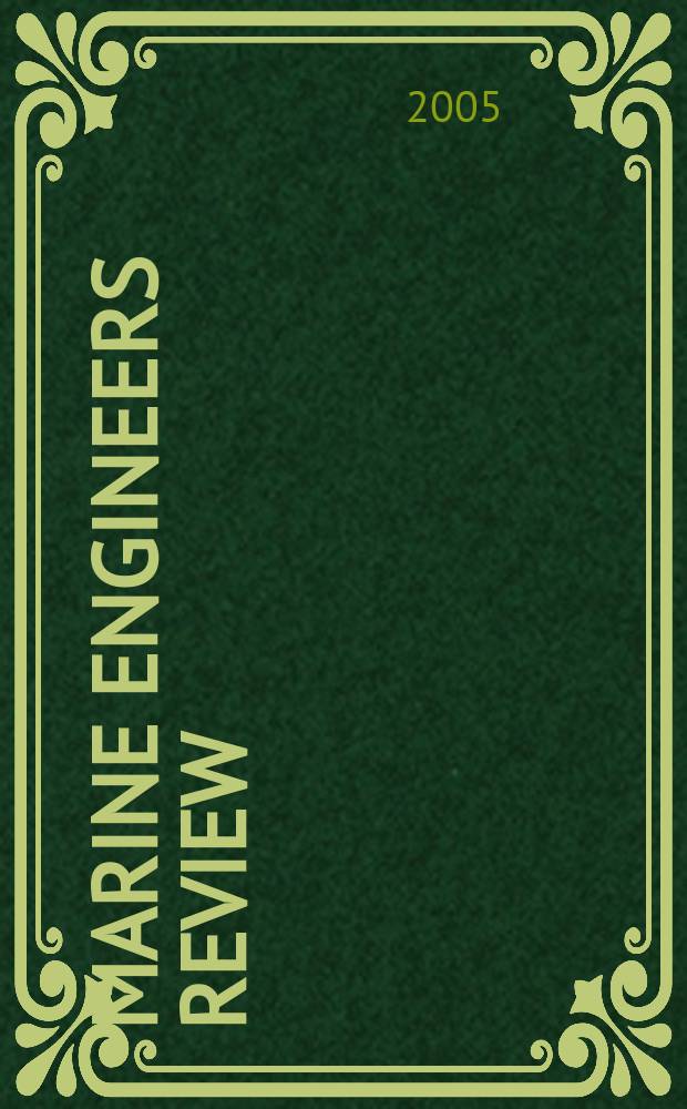 Marine engineers review : Journal of the Inst. of marine engineers. 2005, November