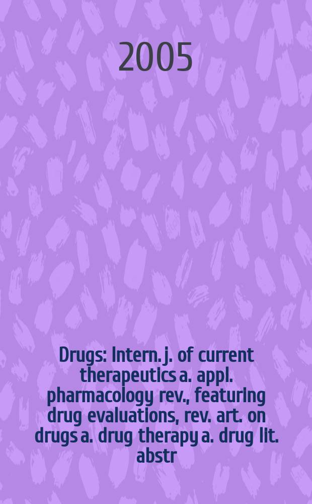 Drugs : Intern. j. of current therapeutics a. appl. pharmacology rev., featuring drug evaluations, rev. art. on drugs a. drug therapy a. drug lit. abstr. Vol.65, №15