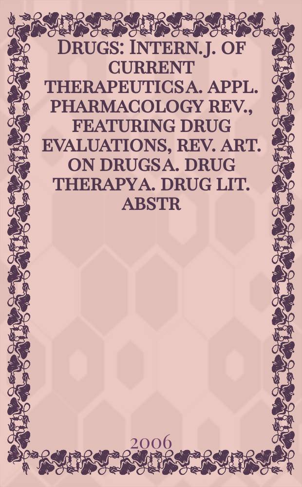 Drugs : Intern. j. of current therapeutics a. appl. pharmacology rev., featuring drug evaluations, rev. art. on drugs a. drug therapy a. drug lit. abstr. Vol.66, №16
