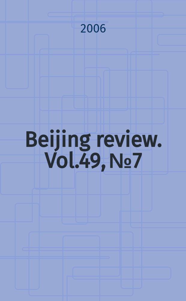 Beijing review. Vol.49, №7