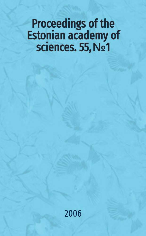 Proceedings of the Estonian academy of sciences. 55, №1