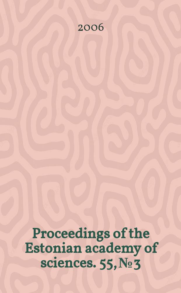 Proceedings of the Estonian academy of sciences. 55, №3