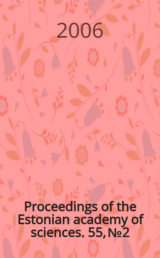 Proceedings of the Estonian academy of sciences. 55, №2 : Special issue on the Baltic Ordovician and Silurian