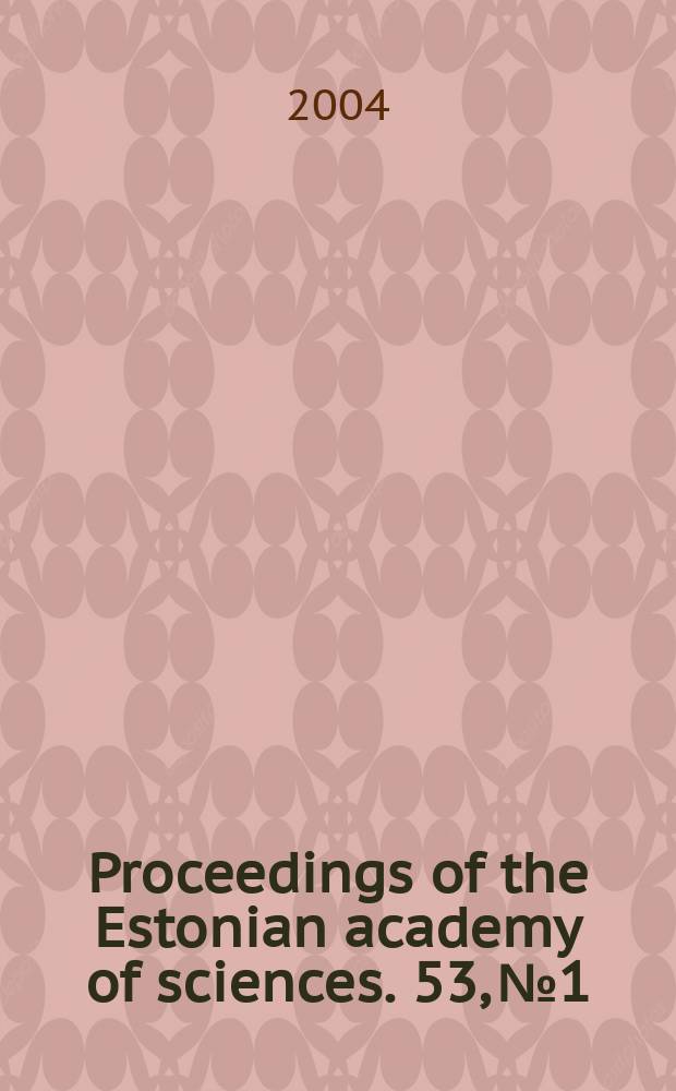 Proceedings of the Estonian academy of sciences. 53, №1