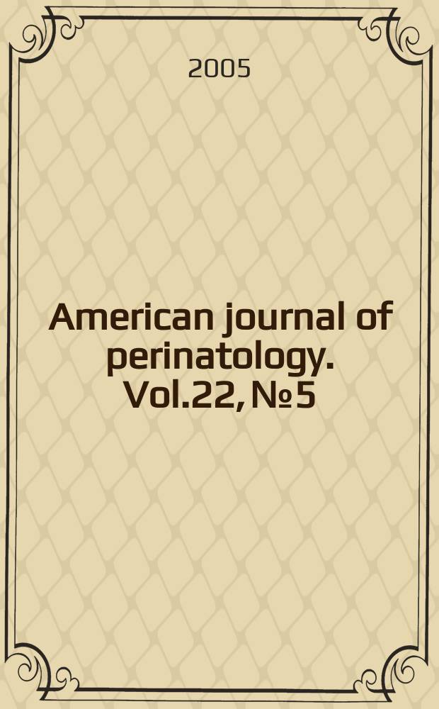 American journal of perinatology. Vol.22, №5