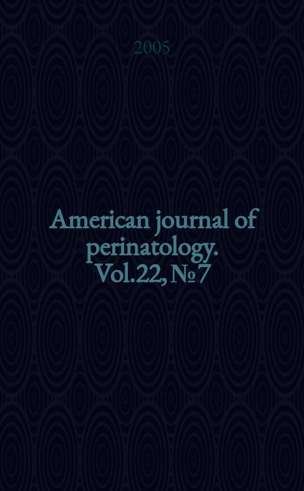 American journal of perinatology. Vol.22, №7