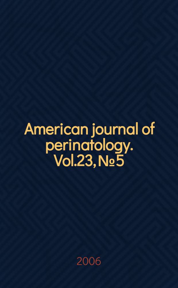 American journal of perinatology. Vol.23, №5