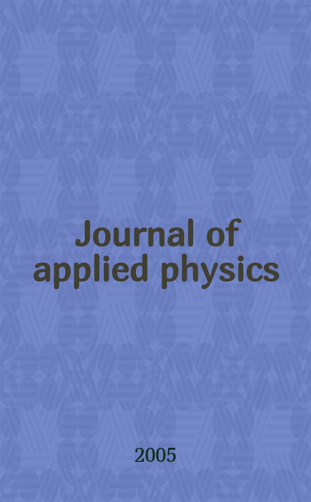Journal of applied physics : (Formerly "Physics"). Vol.98, №9